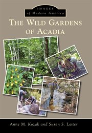 Wild Gardens of Acadia cover image