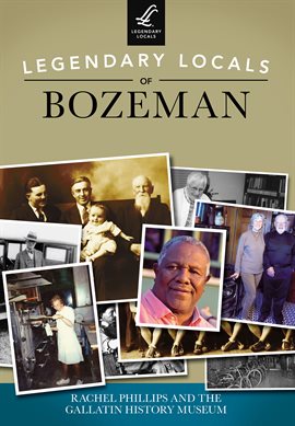 Cover image for Legendary Locals of Bozeman
