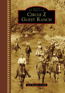 Cover image for Circle Z Guest Ranch