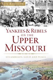 Yankees & Rebels on the Upper Missouri cover image