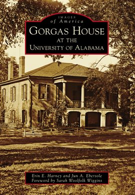 Cover image for Gorgas House at the University of Alabama