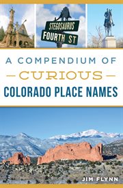 Compendium of Curious Colorado Place Names cover image