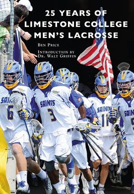 Image de couverture de 25 Years of Limestone College Men's Lacrosse