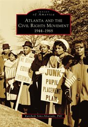 Atlanta and the civil rights movement. 1944-1968 cover image