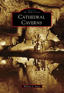 Link to Cathedral Caverns by Whitney A. Snow in Hoopla