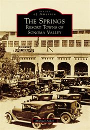 The Springs : resort towns of Sonoma Valley cover image