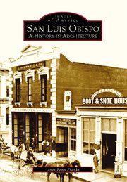 San Luis Obispo: a history in architecture cover image