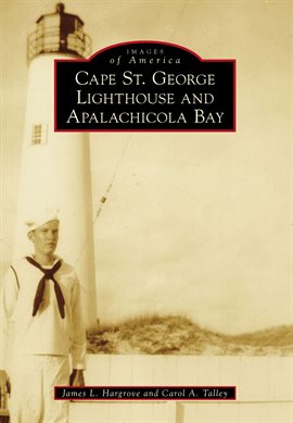 Cover image for Cape St. George Lighthouse and Apalachicola Bay