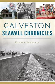 Galveston seawall chronicles cover image