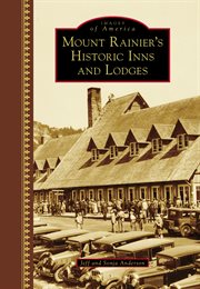 Mount Rainier's historic inns and lodges cover image