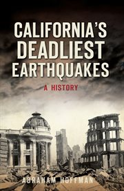 California's deadliest earthquakes. A History cover image