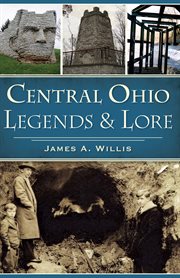 Central ohio legends & lore cover image