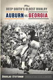 The deep south's oldest rivalry. Auburn vs. Georgia cover image