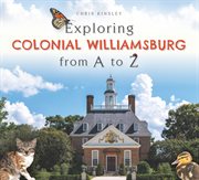 Exploring colonial williamsburg from a to z cover image