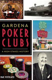 Gardena poker clubs. A High-stakes History cover image