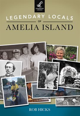 Cover image for Legendary Locals of Amelia Island