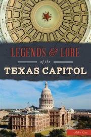 Legends & lore of the texas capitol cover image