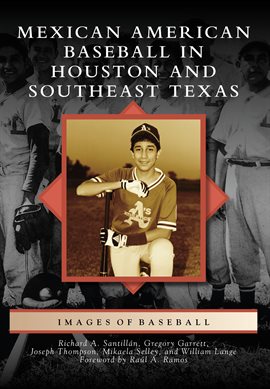 Cover image for Mexican American Baseball in Houston and Southeast Texas