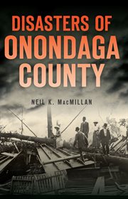 Disasters of onondaga county cover image