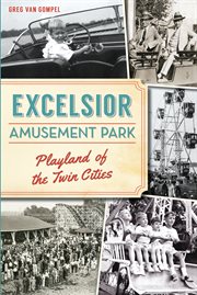 Excelsior amusement park. Playland of the Twin Cities cover image