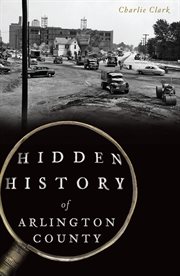 Hidden history of arlington county cover image