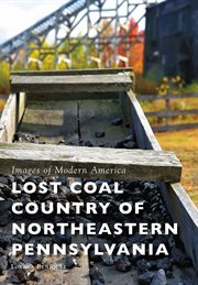 Lost coal country of northeastern pennsylvania cover image