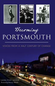 Becoming portsmouth. Voices from a Half Century of Change cover image
