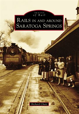 Cover image for Rails in and around Saratoga Springs