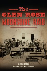 The glen rose moonshine raid cover image