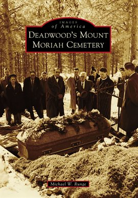 Cover image for Deadwood's Mount Moriah Cemetery