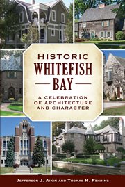 Historic whitefish bay. A Celebration of Architecture and Character cover image