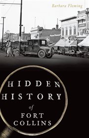 Hidden history of fort collins cover image