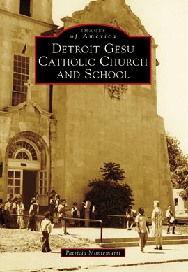 Cover image for Detroit Gesu Catholic Church and School