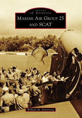 Cover image for Marine Air Group 25 and SCAT