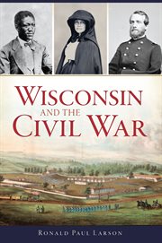 Wisconsin and the Civil War cover image