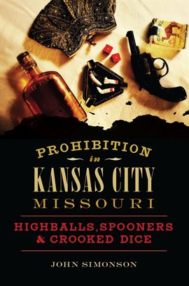 Cover image for Prohibition in Kansas City, Missouri