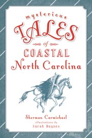 Mysterious tales of coastal North Carolina cover image