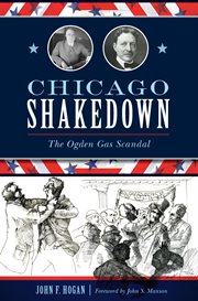 Chicago shakedown : the Ogden Gas scandal cover image
