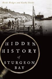 Hidden history of Sturgeon Bay cover image