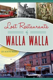 Lost restaurants of Walla Walla cover image