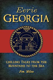 Eerie georgia. Chilling Tales from the Mountains to the Sea cover image