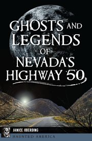 Ghosts and legends of nevada's highway 50 cover image
