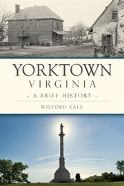 Yorktown, Virginia : a brief history cover image