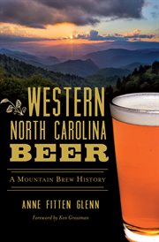 Western north carolina beer. A Mountain Brew History cover image