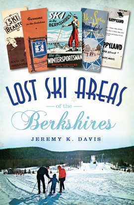 Cover image for Lost Ski Areas of the Berkshires