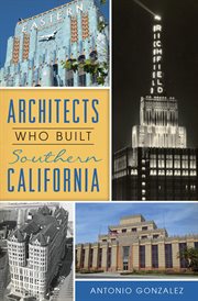 Architects who built Southern California cover image
