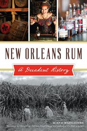New orleans rum. A Decadent History cover image