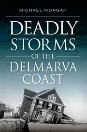 Deadly storms of the delmarva coast cover image