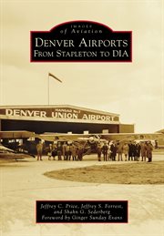Denver airports : from Stapleton to DIA cover image