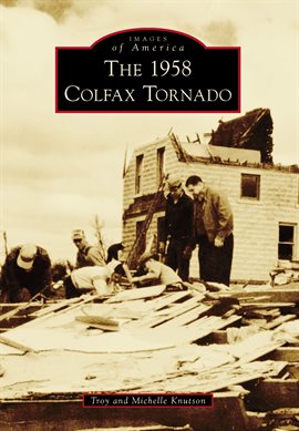 Cover image for The 1958 Colfax Tornado
